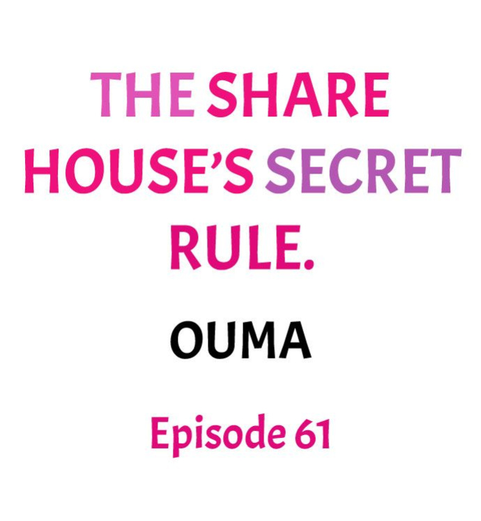 [Ouma] The Share House’s Secret Rule (Ch.01-63)