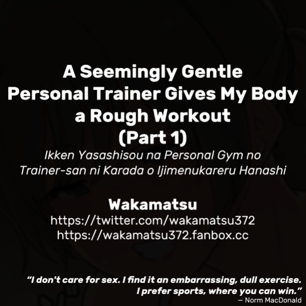[Wakamatsu] Ikken Yasashisou na Personal Gym no Trainer-san ni Karada o Ijimenukareru Hanashi | A Seemingly Gentle Personal Trainer Gives My Body a Rough Workout (Part 1)