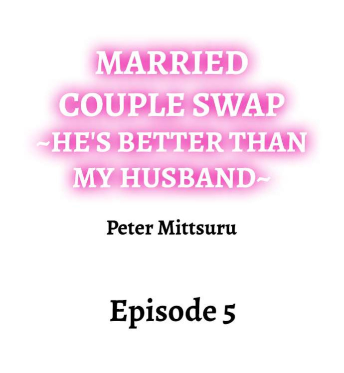 [Peter Mittsuru] Married Couple Swap: He’s Better Than My Husband (Ch.1-20)