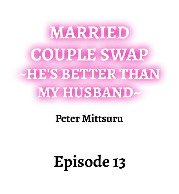 [Peter Mittsuru] Married Couple Swap: He’s Better Than My Husband (Ch.1-20)