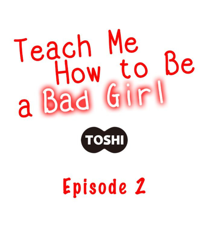 [Toshi] Teach Me How to Be a Bad Girl (Ch.1-3)
