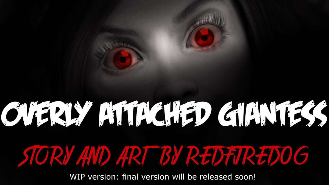 RedFireDog - Overly Attached Giantess 1