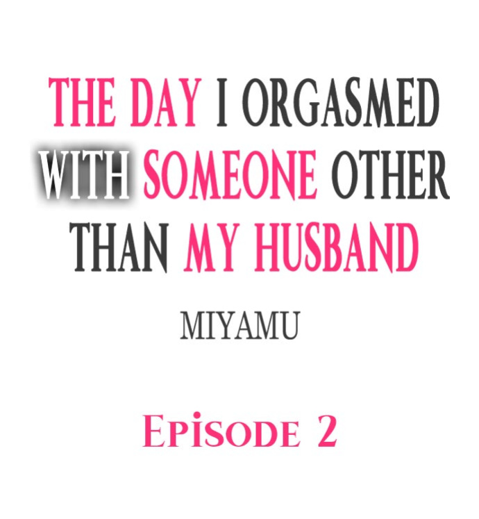 [Miyamu] The Day I Orgasmed With Someone Other Than My Husband (Complete)