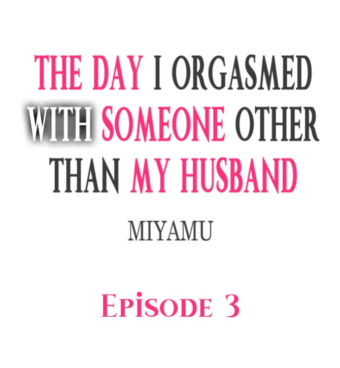 [Miyamu] The Day I Orgasmed With Someone Other Than My Husband (Complete)