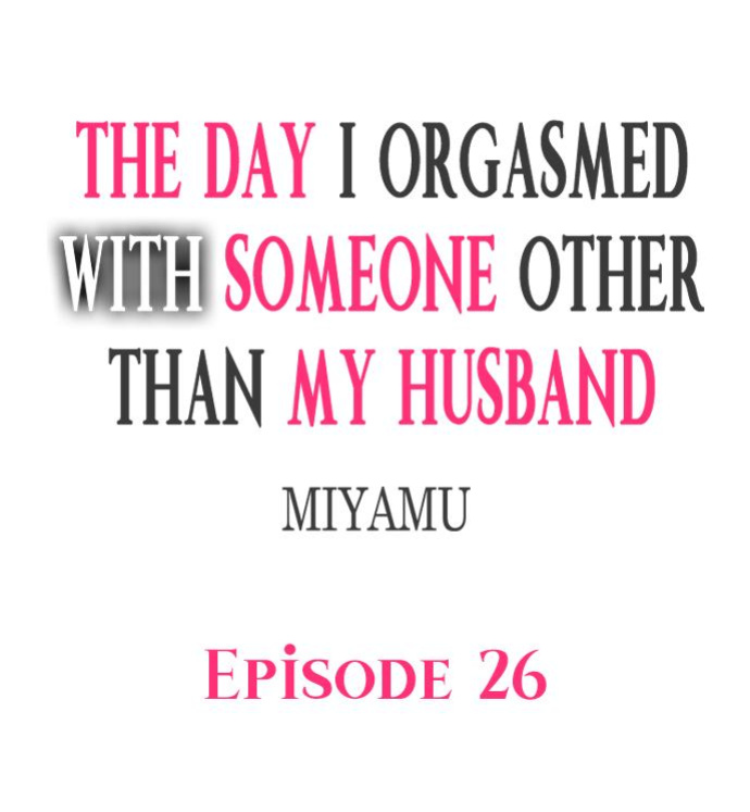 [Miyamu] The Day I Orgasmed With Someone Other Than My Husband (Complete)