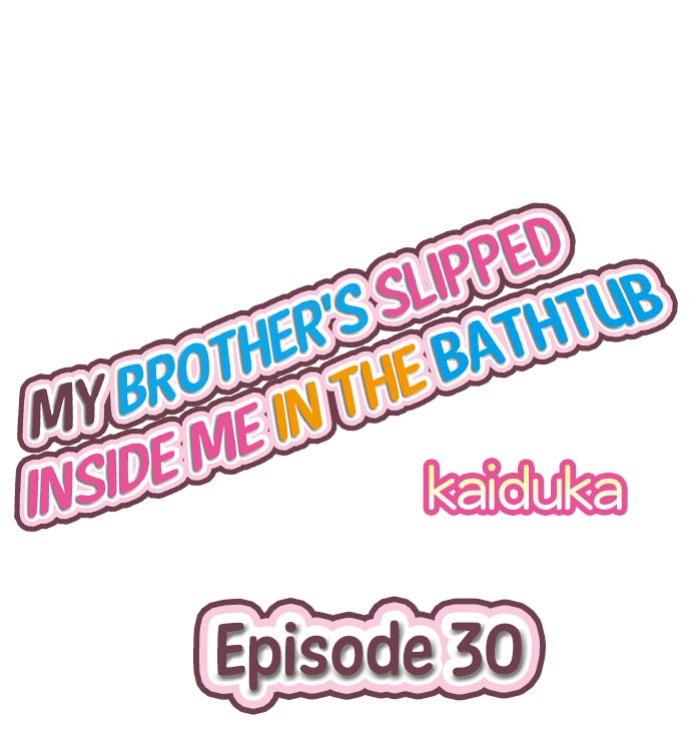 [Kaiduka] My Brother’s Slipped Inside Me in The Bathtub (Ch.1-99)