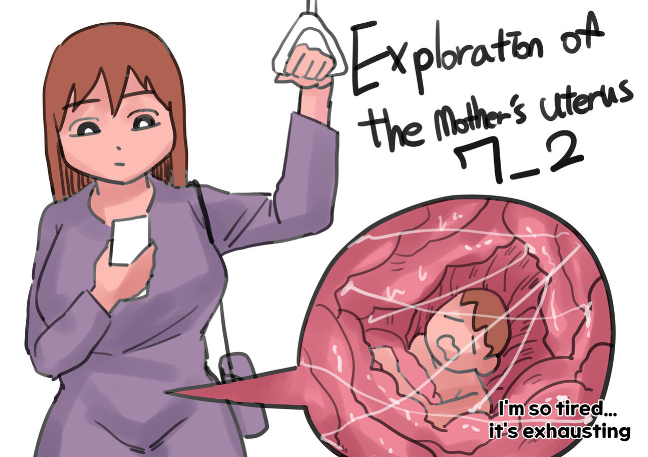 Exploration of the mother's uterus (1-7){by inside}
