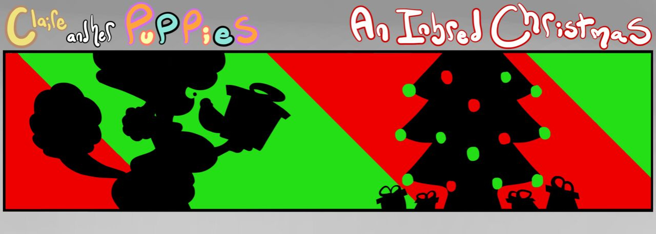 [FreddyMcGetReady] Claire and her Pups: An inbred christmas