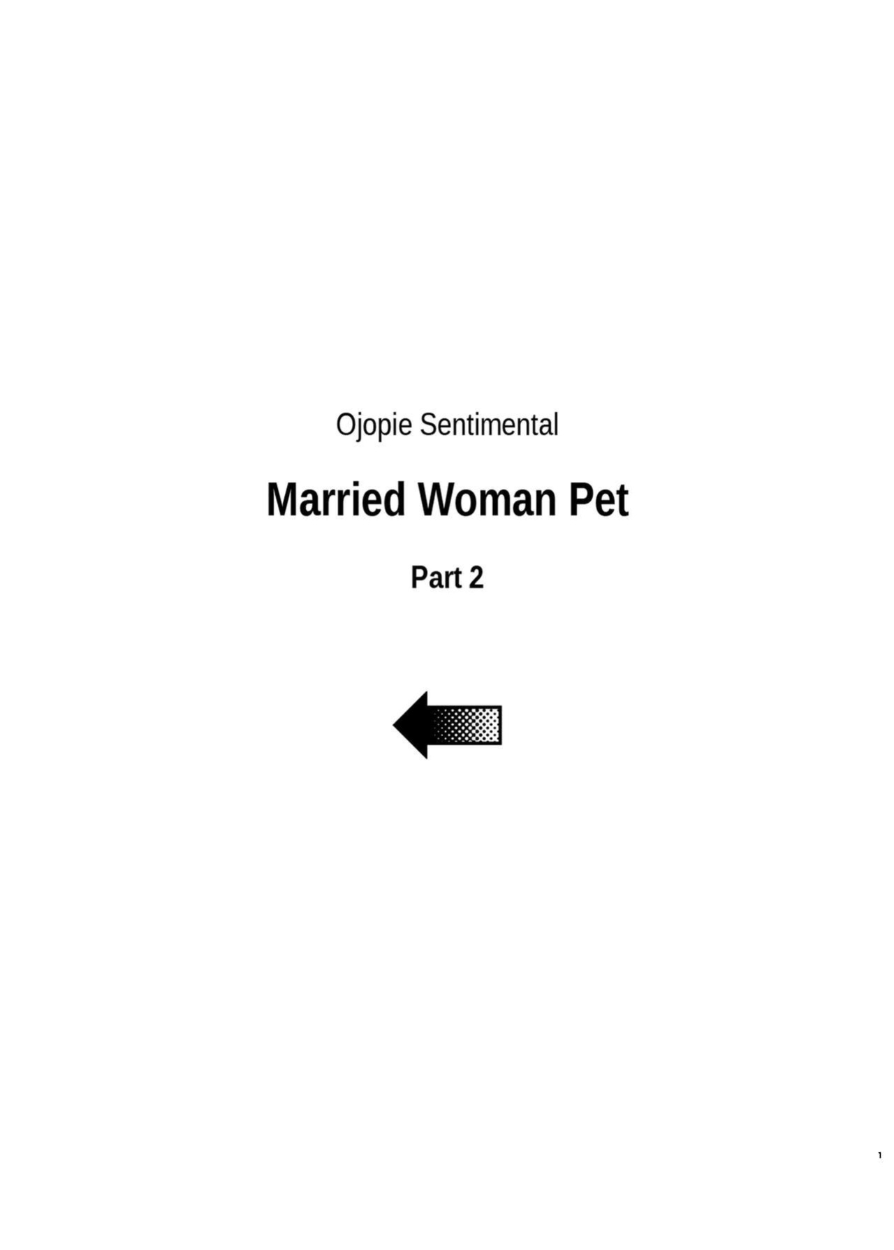 [Ojopie Sentimental (Ojo)] Hitozuma Pet | Married Woman Pet ~A Married Woman That Becomes Addicted to Sugar-Daddy Sex And Becomes A Pet For Men With Her Husband’s Approval~ Part 2 [The People With No Name]