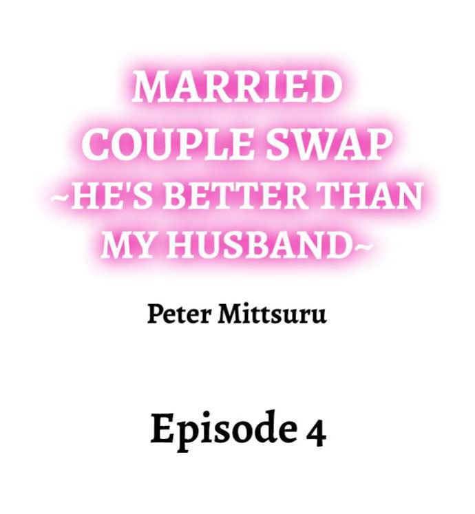 [Peter Mittsuru] Married Couple Swap: He’s Better Than My Husband (Ch.1-81)