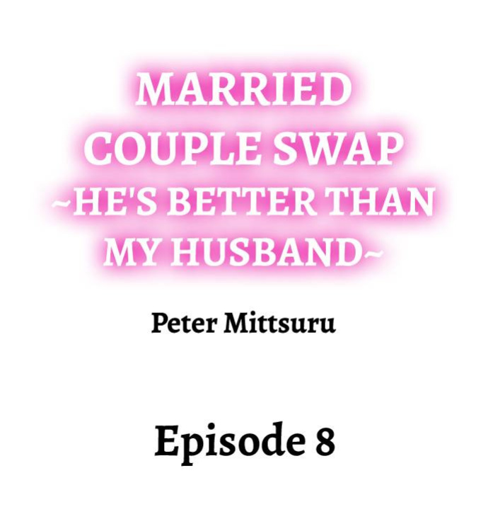 [Peter Mittsuru] Married Couple Swap: He’s Better Than My Husband (Ch.1-81)