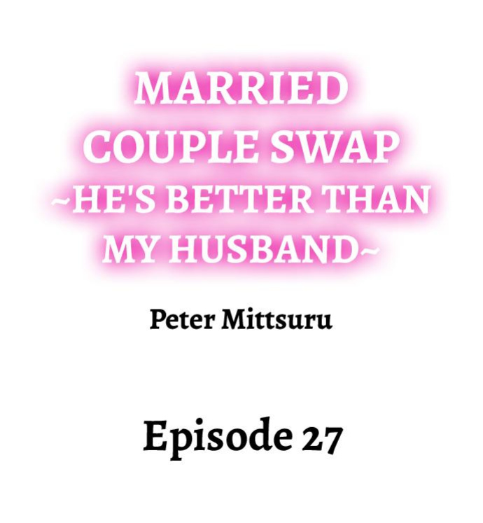 [Peter Mittsuru] Married Couple Swap: He’s Better Than My Husband (Ch.1-81)