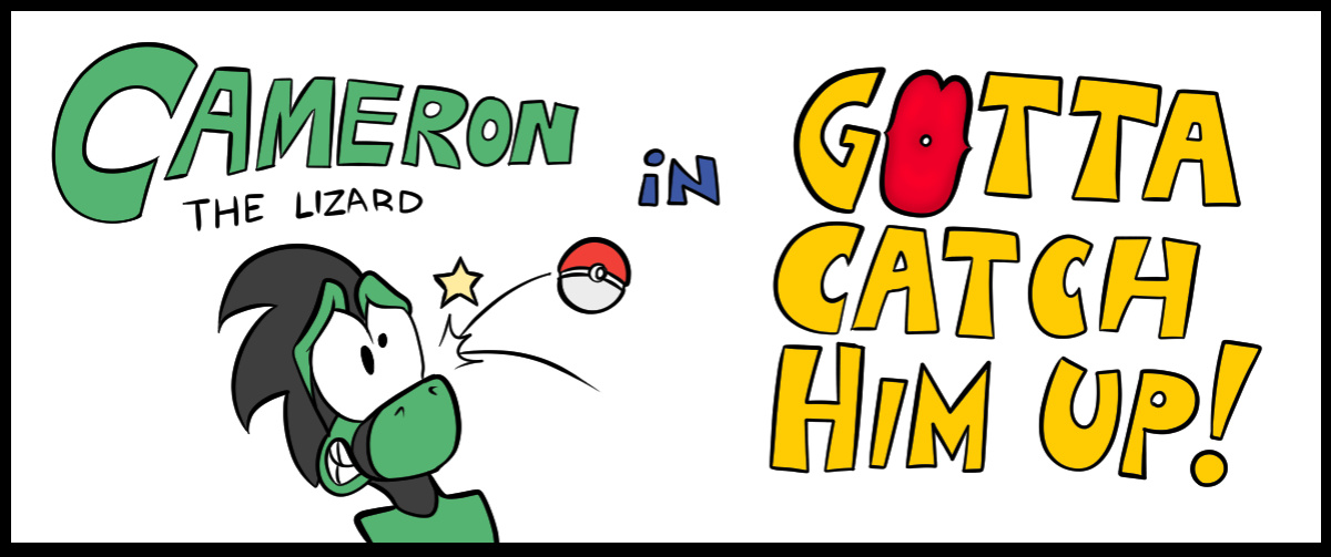 [JAMEArts & Skunkdude13] Cameron in: Gotta Catch Him Up!