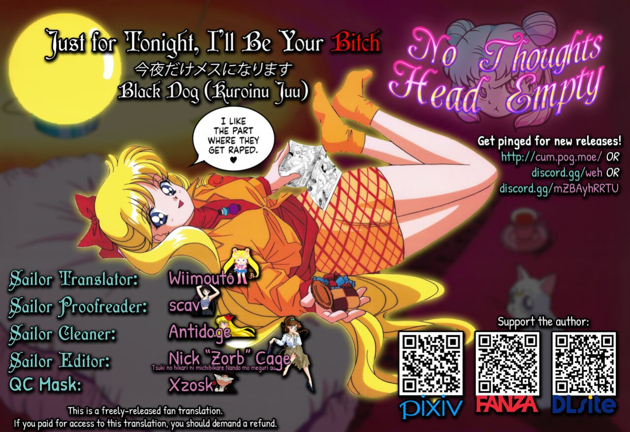 [Black Dog (Kuroinu Juu)] Konya dake Mesu ni Narimasu - Just for Tonight, I’ll Be Your Bitch (Bishoujo Senshi Sailor Moon) [head empty]