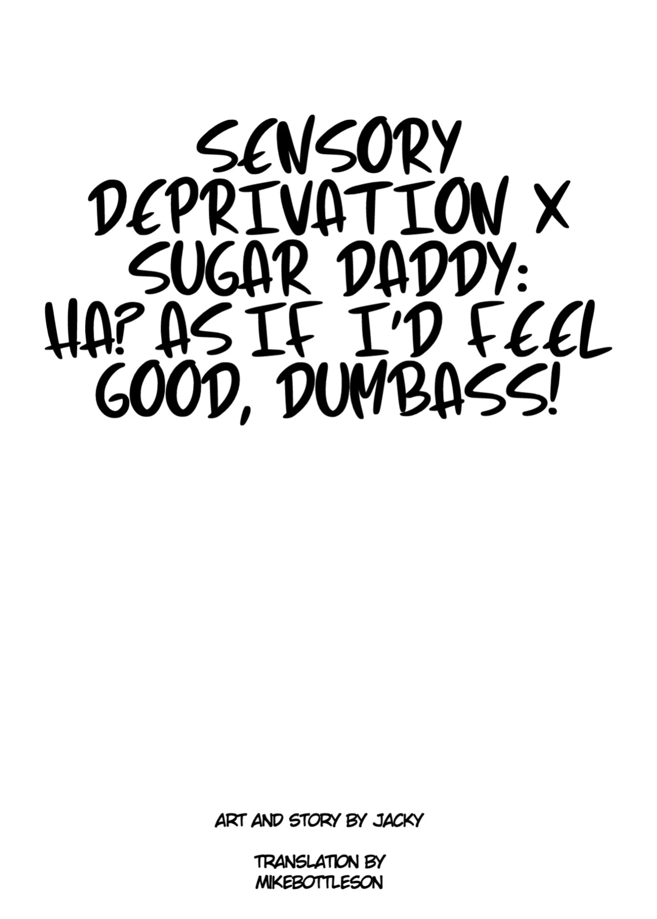 [Jakky] Kankaku Shadan x Papakatsu: Ha? Watashi ga Kanjiteru Wakenai Daro Baka ga | Sensory Deprivation X Sugar Daddy: Ha? As If I'd Feel Good, Dumbass!