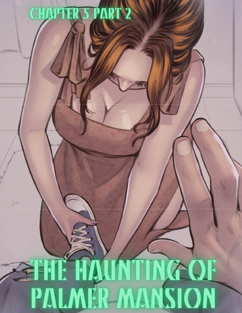 [TenderMinDD & RawlyRawls] The Haunting of Palmer Mansion Chapter 5