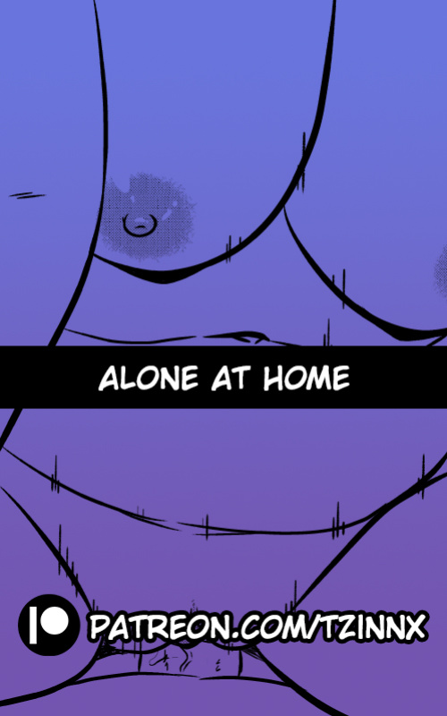 [Tzinnxt] Alone at Home