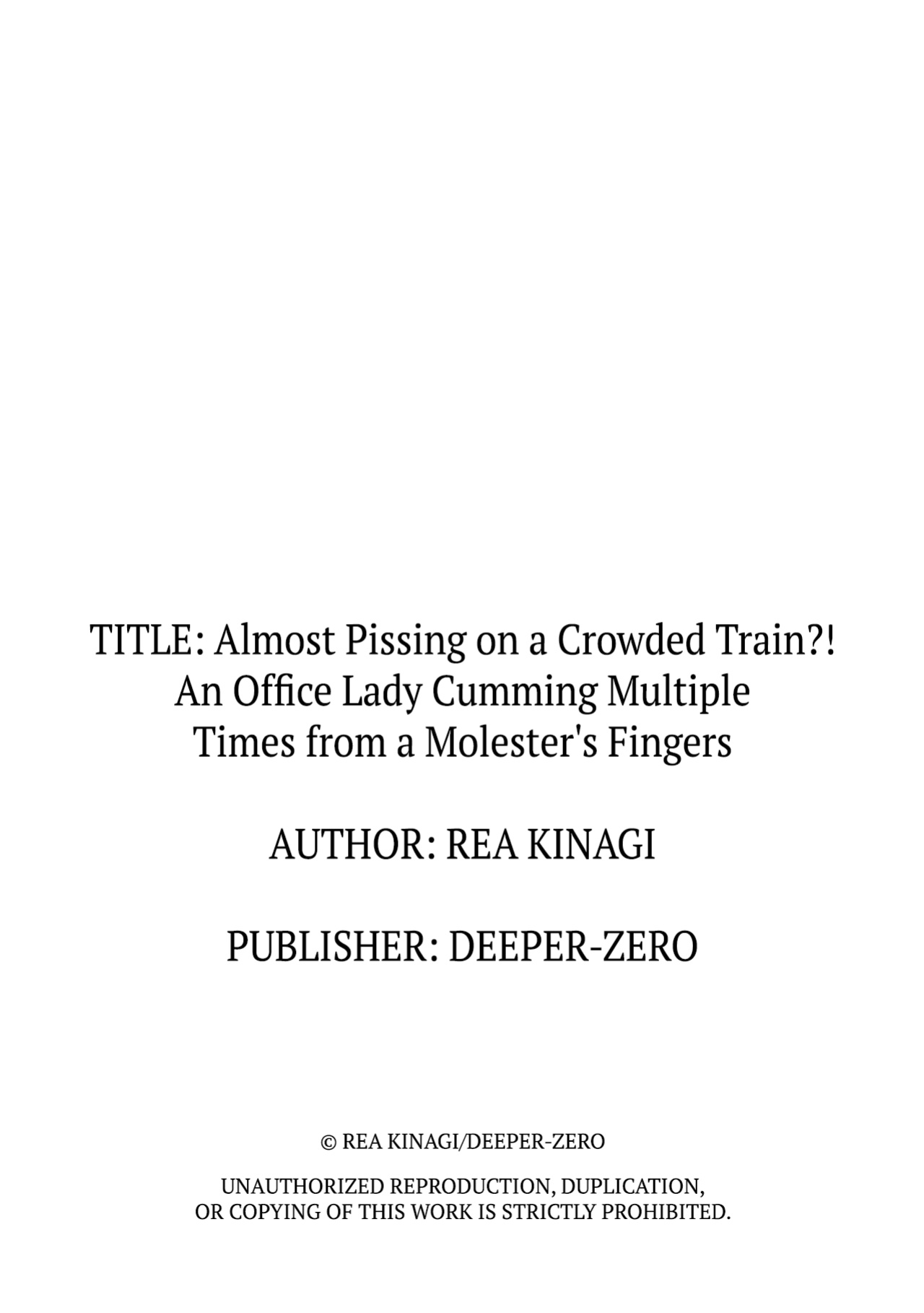 [Kinagi Rea] Manin Densha de Shikkin Sunzen!? Chikan Danshi no Ijiwaru na Yubi de Ikasare Tsuzuketa OL | Almost Pissing on a Crowded Train?! #1-10