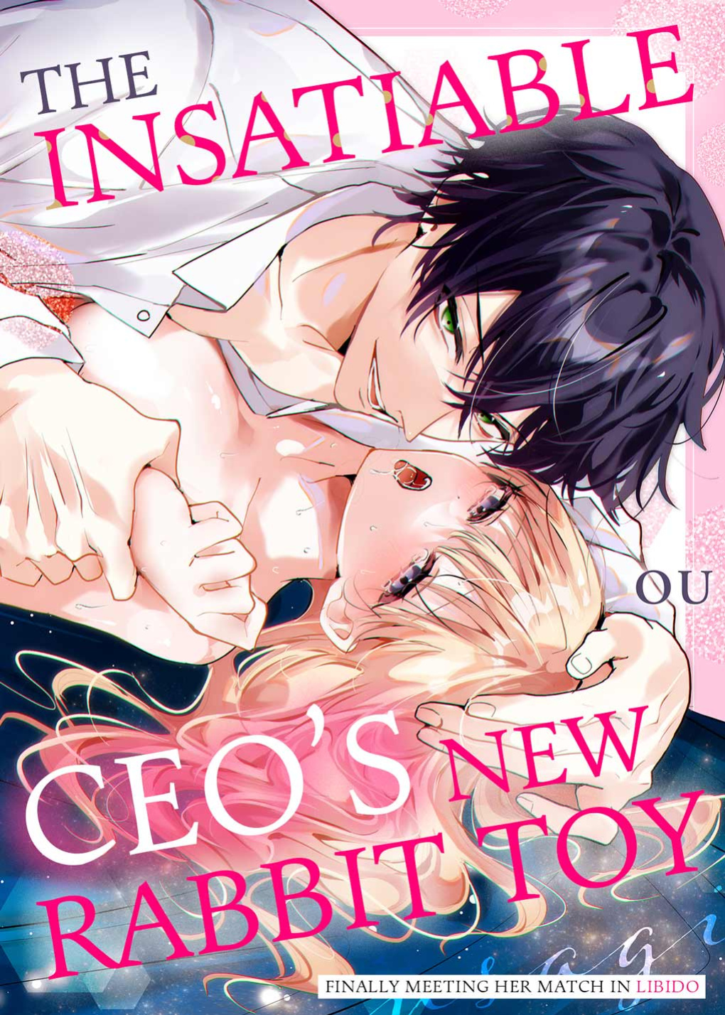 [OU] Zetsurin Shachou no Aigan Usagi ~Seiyoku no Tsuyoi Danjo ga Sex Shitara?~ | The Insatiable CEO's New Rabbit Toy -Finally Meeting Her Match in Libido- Chapter 1-13