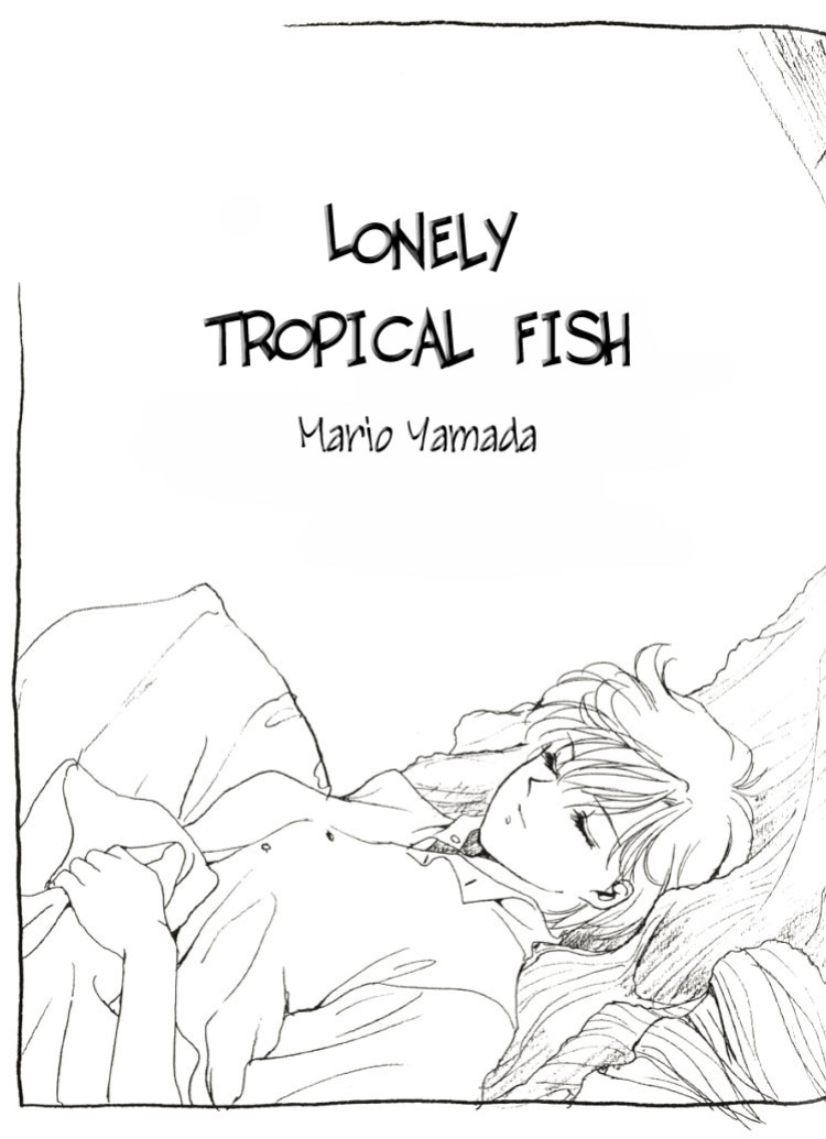 Lonely tropical fish (PG 19+)