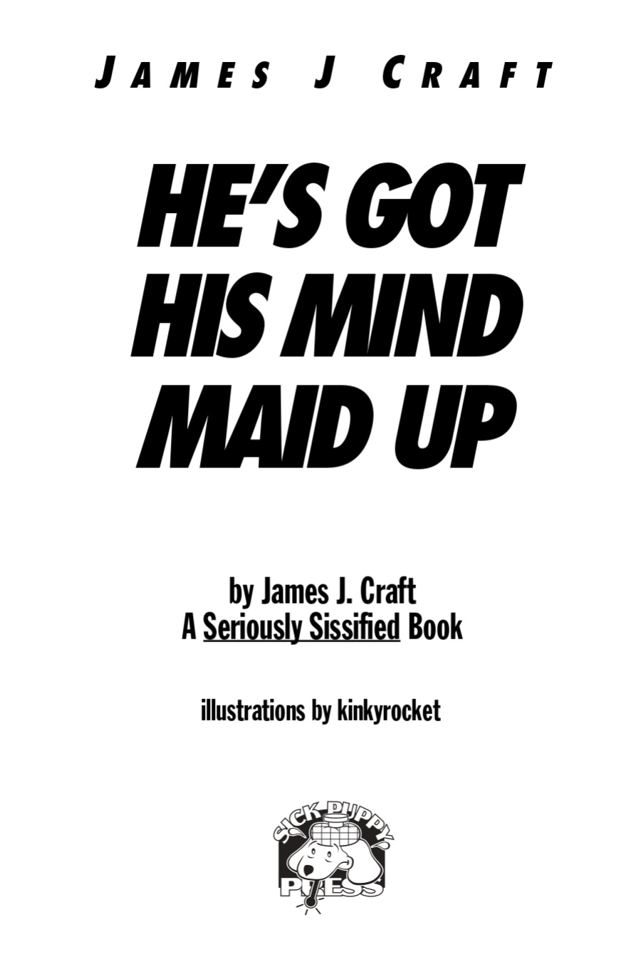 He's Got His Mind Maid Up James J. Craft