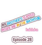 [Kaiduka] My Brother’s Slipped Inside Me in The Bathtub (Ch.1-99)