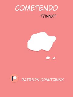 [Tzinnxt] Cometendo