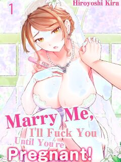 [Kira Hiroyoshi] Dekichau made Kon ~Bijo Doctor to Zuppuri Haramase Seikatsu | Marry Me, Ill Fuck You Until You're Pregnant! Vol. 1-8 [English] [Decensored] [Ongoing]