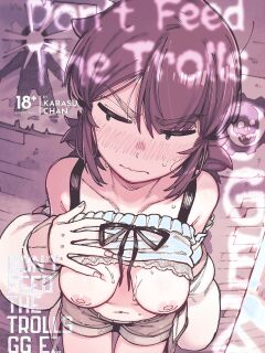 [Karasu Chan] Don't Feed the Trolls GG EZ [J18] [English] [Uncensored]