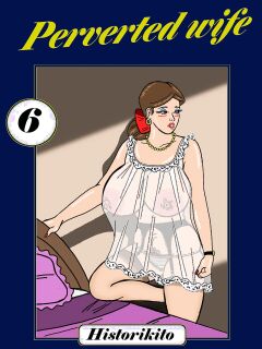 [Historikito] Perverted wife : Chapter 6