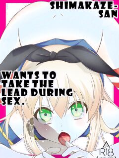 [Mariana Kaikou Kikaku (Mikami Hokuto)] Shimakaze-kun wa Ecchi no Shudouken ga Hoshii | Shimakaze-kun Wants the Initiative During Sex (Kantai Collection -KanColle-) [English] [LKK•Scans] [Digital]
